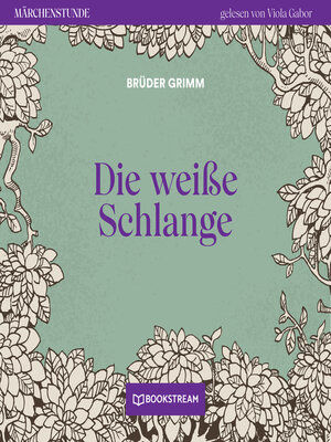 cover image of Die weiße Schlange--Märchenstunde, Folge 152